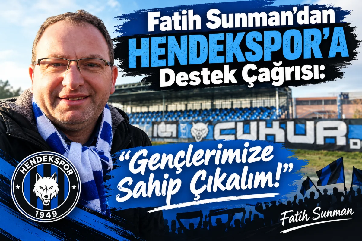 Fatih Sunman’dan Hendekspor’a Destek Çağrısı: “Gençlerimize Sahip Çıkalım!”