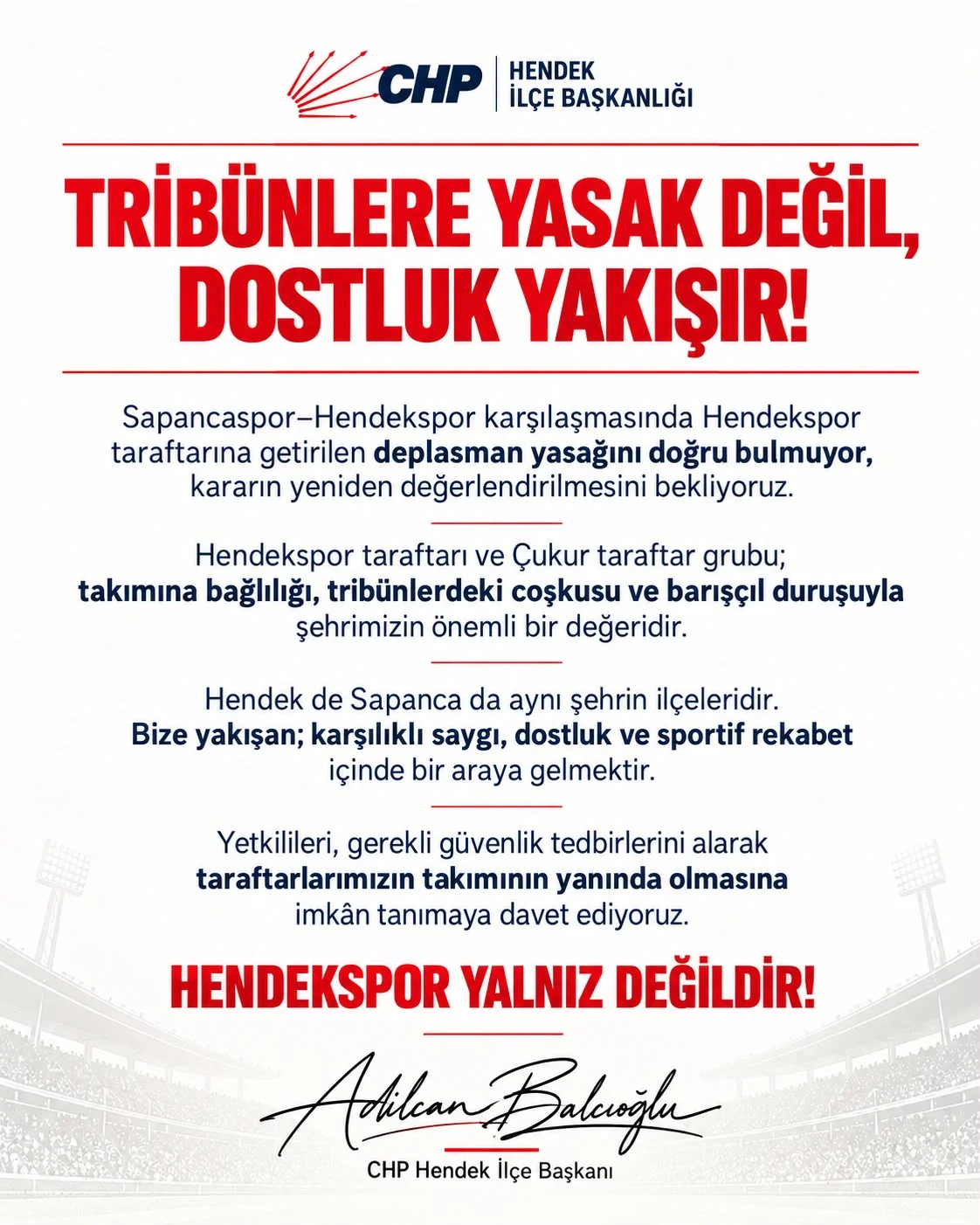 TRİBÜNLERE YASAK DEĞİL, DOSTLUK YAKIŞIR!