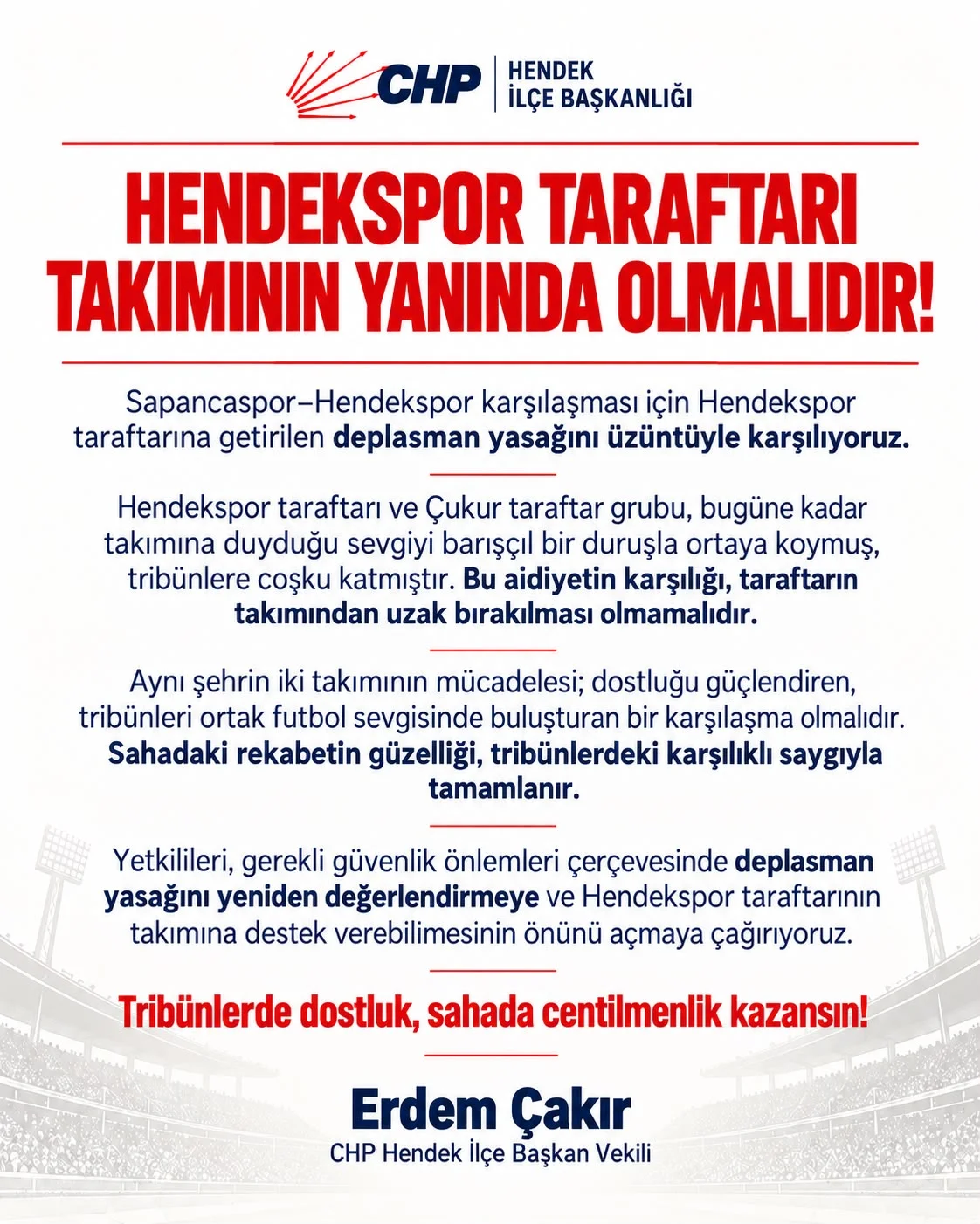 HENDEKSPOR TARAFTARI TAKIMININ YANINDA OLMALIDIR!