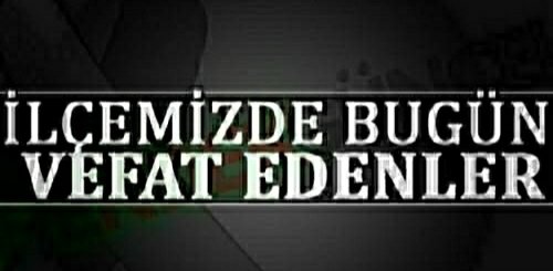 Hendek'te bugün vefat edenler